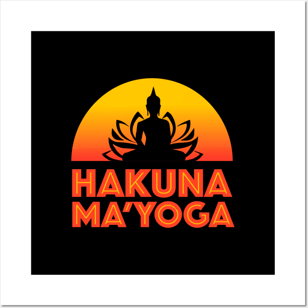 Hakuna Ma'Yoga Wall Art by Nirvanax Studio